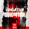 Vingativa Quilofíca (Explicit) - DJ TG7&MC BM OFICIAL