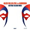 Astra (Club Mix) - Alex M.O.R.P.H.&Aimoon