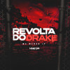 Revolta do Drake (Explicit) - MC Menor JP&DJ MOLINA OFC