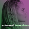 Getting Good - Lauren Alaina&Trisha Yearwood