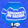 Aquecimento Do Sacode (Explicit) - DJ E7&DJ LKS 067&FreesTyle Sounds&Dj Tn Beat&MC Vuk Vuk