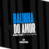 Balinha do Amor (Explicit) - WR Original&Mc Gseis&DJ Keridinho