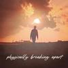physically breaking apart (Explicit) - Northway