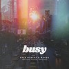 Busy (Explicit) - Kyle McEvoy&Makzo&Michael Christmas