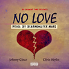No Love (feat. Chris Styles) (Explicit) - Johnny Cinco&Chris Styles