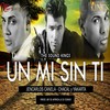 Un Mi Sin Ti(feat. Chacal & Yakarta) - Jean Carlos Canela&Chacal&Yakarta