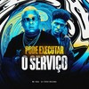 PODE EXECUTAR O SERVIÇO (Explicit) - Mc Fuga&DJ Cyber Original