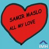 All My Love - Samir Maslo