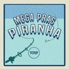 Mega Pras Piranha (Explicit) - DJ Bueno 016&DJ Diniz&Prime Funk&MC Neneco&MC RD