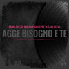 Agge Bisogno E Te - Fabio Cozzolino&Giuseppe Di Carluccio