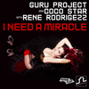 I Need a Miracle (Guru Project Classic Mix) - Guru Project&Coco Star&Rene Rodrigezz