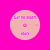 Honey - Save the Robots