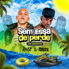 Sem Essa de Perder (Versão Arrocha) - MC Rogê&Dj Pedro Henrique