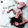 You Got Me (feat. Tora woloshin) - Topchef Records&Tora Woloshin