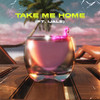 Take Me Home - Arona Mane&Shantan Wantan Ichiban&Ijale