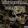 Dribbling (feat. Don Q) (Explicit) - The Generall&Don Q