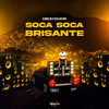 Soca Soca Brisante (Explicit) - DJ Gbrisa&MC XT Bleck&Mc Topre