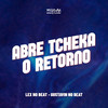 Abre Tcheka, O Retorno (Explicit) - Lex No Beat&Gustavin no Beat&Whanted Fluxos