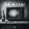 Mr Miyagi (feat. Ano Thee Vocalist & Ca$) (Explicit) - Mhumeli06&Ano Thee Vocalist&CA$