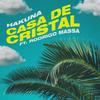 Casa de Cristal (feat. Rodrigo Massa) - Hakuna&Rodrigo Massa