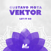 Let it Go - Gustavo Mota&Vektor