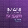 Dumb (DJ Zinc Remix) - Imani Williams&Tiggs Da Author&Belly Squad&DJ Zinc