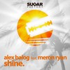 Shine - Alex Balog&Meron Ryan