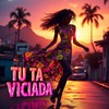 TU TA VICIADA (Explicit) - MC Mininao&Mc Galan&Dj Tonclay&Betão DJ&Duton Records