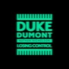 Losing Control - Duke Dumont&Nathan Nicholson
