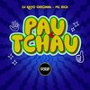 Pau e Tchau (Explicit) - Dj KAYO ORIGINAL&MC Rick&Prime Funk