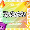 Vem Fazendo O Movimento - DJ KELVINHO DA ZS&MC MENINO DE SP&Central dos Bailes&MC Gegeh&MC Pereira ZS