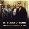El Viajero (Remix) - Ana Guerra&Nabález&Yera