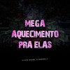 Mega Aquecimento pra Elas (Explicit) - DJ BRUNINHO 17&DJ RIICK ORIGINAL