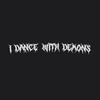 I DANCE WITH DEMONS - Soulu