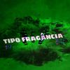 TIPO FRAGRANCIA (feat. McJefinnda7Ofcial) (Caju Mc Remix) - Dj LUCAS LK&Caju Mc&McJefinnda7Ofcial