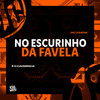 No Escurinho da Favela (Explicit) - MC 2Jhow&É O CAVERINHA&130