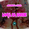 Lança Da Barbie (Explicit) - M.tzin&Mc Sincero&MANSÃO SPACE FUNK