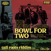 Bowl For Two (Cali Roots Riddim Remix) - The Expendables