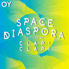 Space Diaspora (Clap! Clap! Remix) - Oy
