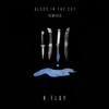 Blood In The Cut (Aire Atlantica Remix|Explicit) - K.Flay&Aire Atlantica