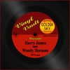 Opening Theme (Ciribiribin) / If That's the Way You Want It, Baby - Harry James