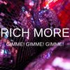 Gimme! Gimme! Gimme! - Rich More