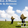 You Can Dub My Body - Eek-A-Mouse&Dj Bestixxx