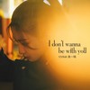 I Don't Wanna Be With You - 袁一琦