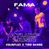 Fama (Explicit) - AyLuXf Music&KeLinFlex&Tino Gangg