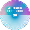 Feel Good - Vic esenaihc