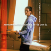 Aunque Estés Con Él - Abraham Mateo