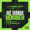 Me Manda Mensagem (Explicit) - Wilker&DJ Di Marques