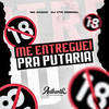 Me Entreguei pra Putaria (Explicit) - Mc Acácio&Dj Vtr Original&Authentic Records