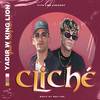 Cliché - Yadir&W King Lion&YiyoLMB